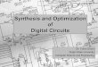 Synthesis and Optimization of Digital Circuits · Optimize finite-state machines by state minimization – Stated as a bi-partite covering problem Select a state encoding (for control