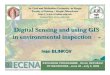 Digital Sensing and using GIS in environmental inspectionweb.rec.org/documents/ECENA/1th-exchange-prg/ECENA... · DEFINITION of GIS A geographic information system (GIS) is a computer-based