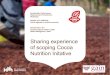 Sharing experience of scoping Cocoa Nutrition Initative · - Productivity (labour/absenteeism/loyalty) - Future generation of farmers - Brand value Objective: Develop and validate