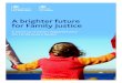 A brighter future for Family Justice - gov.uk A brighter future for Family ustice 5 A brighter future