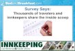 Survey Says - BedandBreakfast.com · Survey Says: Thousands of travelers and innkeepers share the inside scoop. ... B&Bs vs. hotels. B&Bs vs. hotels. B&Bs vs. hotels. B&Bs vs. hotels