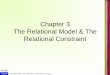 Chapter 3 The Relational Model & The Relational Constraint · The ALTER TABLE Command Finally, one can change the constraints specified on a table by adding or dropping a constraint