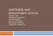 Happiness and Employment Status - csce.doshisha.ac.jpcsce.doshisha.ac.jp/reserch/happiness/2014/session... · happiness, the status is deemed to be involuntary choice. Figure 4-4