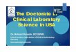 Doctorate in Clinical Laboratory Sciences(DCLS) in USA · Doctorate in Clinical Laboratory Science: The Program The DCLS is designed for the MLS-ASCPCM with an interest in advancing