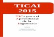 TICAI 2015 - Universidade de Vigoromulo.det.uvigo.es/ticai/libros/Ticai_completos/Ticai...El premio al mejor proyecto fin de carrera/grado fue otorgado a José Antonio Ruipérez Valiente