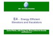 E4 -- Energy Efficient Energy Efficient Elevators and ... · E4 -- Energy Efficient Energy Efficient Elevators and EscalatorsElevators and Escalators Cl Ptã JãF L Ri tAibldAl id