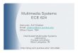 Multimedia Systems ECE 624 - Purdue University College of ...ece624/Week-1.pdf · Multimedia Workgroup Applications Fully document-integrated workgroup applications should support