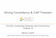 Strong Consistency & CAP Theorem - KAUSTweb.kaust.edu.sa/Faculty/MarcoCanini/classes/CS240/... · Strong Consistency & CAP Theorem CS 240: Computing Systems and Concurrency Lecture