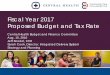 Fiscal Year 2017 Proposed Budget and Tax Rate · 8/10/2016  · Fiscal Year 2017 Proposed Budget and Tax Rate. Central Health Budget and Finance Committee. Aug. 10, 2016. ... •