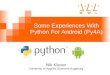 Some Experiences With Python For Android (Py4A)EuroPython 2012 Nik Klever, UAS Augsburg 10 SL4A Features SL4A makes it possible to quickly prototype applications for Android on the