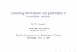 Combining Real Options and game theory in incomplete markets.grasselli/ICMS13.pdf · Combining Real Options and game theory in incomplete markets. M. R. Grasselli Mathematics and