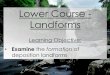 Lower Course - Landforms - AQA GEOGRAPHYdene-geography.weebly.com/.../deposition_landforms.pdf · 2018-09-11 · Lower Course - Landforms Learning Objective: ... • When a river