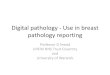 Digital pathology - Use in breast pathology reporting · Snead, Rajpoot et al., Histopathology (Jun 2016) 35,000 cases reported on digital pathology to date. Dear colleagues, 