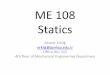 ME 108 Statics - Gaziantep Üniversitesierklig/me108/0_lecture1.pdfUnits used in Engineering Statics – SI Units Dimension Unit SI Symbol Length (l) meter m Mass (m) kilogram kg Time