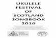 UKULELE FESTIVAL OF - WordPress.com · This Songbook is an extract from the D.U.K.E.S. (Dumfries and Galloway Ukulele Strummers and Singers) Omnibus Songbook and was compiled by Stuart