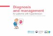 Diagnosis and management - WPRO IRIS€¦ · Diagnosis and management for patients with hypertension • Blood pressure below 140/90 mmHg is generally advised to prevent complications
