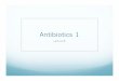 Lecture 8 - antibiotics 1 - Semantic Scholar · Beta lactam antibiotics! MOA: Inhibit bacterial cell wall synthesis (peptidoglycan layer)! Unique to bacteria only = humans are not