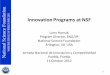 Innovation Programs at NSF IN2006-2012.conacyt.gob.mx/fondos/institucionales/JornadaInnovacio… · n IN 3 NSF Programs for Translational Research • Science and Technology Centers