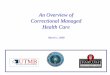 An Overview of Correctional Managed Health Care...Correctional Managed Health Care Organizational Values Quality We strive to provide health care services of recognized high quality