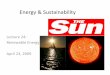 Lecture 24: Renewable Energy April 23, 2009petra/phys3150/Lecture24.pdfRenewable Energy Sources • Solar – the mother of all renewables • Direct solar plus wind and wave power,