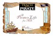 Pirate A s Life packet.pdf · Teach Like a PIRATE to boost your creativity and make your lessons more engaging. Make notes about what works for you. Soon you will have a treasure
