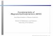 Fundamentals of Magnetohydrodynamics (MHD)€¦ · Fundamentals of Magnetohydrodynamics (MHD) Alan Hood (thanks to Thomas Neukirch) School of Mathematics and Statistics University
