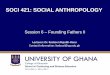 SOCI 421: SOCIALANTHROPOLOGY - WordPress.com · They argued that most of the socio-cultural traits of societies originate among only a few societies, from where they diffuse outwards