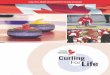 Curling For Life Active for Life Curlers Competitive Curling Leagues Recreational Curling Introduction to Curling Championship Curling Distinguished Past – Promising Future While