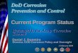 DoD Corrosion Prevention and Control - DTIC Login · 2011-05-14 · DoD Corrosion Prevention and Control Current Program Status 5a. CONTRACT NUMBER 5b. GRANT NUMBER 5c. PROGRAM ELEMENT