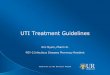 UTI Treatment Guidelines - Rochester Patient Safety · Severely Ill Patients High fever, shaking chills, hypotension, etc. Requires IV antibiotics Campagna JD et al. J Emerg Med 2012;42:612-20