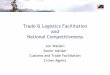 Trade & Logistics Facilitation and National Competitiveness · Each international trade transaction requires an average of 40 documents of 200 data elements, with 15% repeated at