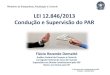 LEI 12.846/2013 Condução e Supervisão do PAR - Ufba · 2018-08-07 · LEI 12.846/2013 Decreto 8.420/2015 IN CGU 01/2015 (Apuração do faturamento bruto para fins de cálculo da
