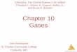 Chapter 10: Gases - Weebly€¦ · Gases © 2009, Prentice-Hall, Inc. Characteristics of Gases •Unlike liquids and solids, gases –expand to fill their containers; –are highly
