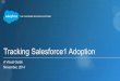 Tracking Salesforce1 Adoption - · PDF file 2015-04-14 · Tracking Salesforce1 Adoption A Visual Guide November, 2014 . ... Track Salesforce1 Logins using the Salesforce1 Adoption