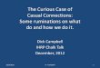 The Curious Case of Casual Connections: Some ruminations on … · An observational study is one in which “the objective is to elucidate cause and effect relationships [when] it