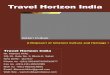 Travel Horizon India · Travel Horizon India Indian CultureIndian Beach Travel Horizon India Mr. Maneet Tikku SQ-15, Gate No. 5, Block-K, Saket New Delhi - 110 017 Phone no. +(91)-26510876/26510877