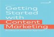 White paper Getting Started with Content Marketing · Getting Started with Content Marketing Building an Effective Approach White paper