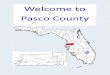 Welcome to Pasco County to Pasco County.pdf · New Port Richey, FL 34654 NPR: 727-847-8031 Follow us: @ PascoClerk Dace City, l- West Pasco Judicial Center 7530 Little Road Suite