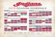 2015 SEASON SCHEDULE - Cleveland Indianscleveland.indians.mlb.com/cle/downloads/y2015/2015... · 2015-02-12 · 2015 season schedule 1 2 3 4 5 6 7 8 9 10 11 12 13 14 15 16 17 18 19