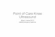 Point of Care Knee Ultrasound - MACEP Knee Ultrasound in... · 2016-11-14 · Overview of Knee Ultrasound • Fast, non-invasive technique • Common in sports medicine and orthopedics