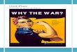 WHY THE WAR? - MSU Denver Home€¦ · Progressivism and Social Reconstructionism. I believe students learn through hands on exploration of the world around them. My lessons must