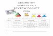 GEOMETRY SEMESTER 2 REVIEW PACKET 2016msmancini.weebly.com/uploads/2/2/6/6/22663612/2016_sem_2... · 2018-09-09 · GEOMETRY SEMESTER 2 REVIEW PACKET 2016 Your Geometry Final Exam