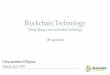 Blockchain Technology How the Technology Behind Bitcoin ...files.acams.org/pdfs/2018/ACAMS_Cyprus_Chapter... · Blockchain Technology Demystifying a new and radical technology 1 Chrysostomos