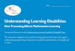 Understanding Learning Disabilities€¦ · • The Understanding Learning Disabilities: How Processing Affects Learning Module, Processing Chart (French, English), and Waterfall