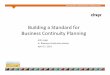 Building a Standard Business Continuity Planning · 2016-06-14 · Business Impact Analysis (BIA) •The BIA is the initial step for Business Continuity planning from which the whole