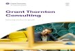 Grant Thornton Consulting · 2018-03-19 · Grant Thornton Consulting 3 Grant Thornton Consulting works with you to devise and implement the right strategy to deliver sustainable