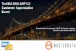 TechEd 2016 SAP UX Customer Appreciation Event · TechEd 2016 SAP UX Customer Appreciation Event. ... Sybase Mobile Platform, iOS, Android, Windows Mobile • Benefits of having our