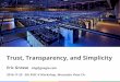 Trust, Transparency, and Simplicity - RISC-VThe need for simplicity and transparency Rob Joyce, NSA TAO at Enigma 2016: Disrupting Nation State Hackers "You know what technologies