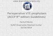 Perioperative VTE prophylaxis 409945...Perioperative VTE Prevention • Patient specific factors/ Risk Stratification. using evidence based scoring systems • Procedure Specific factors