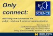 Only connect - University of Michigan...Engage directly: Social media for academics • Connect with others in your field & beyond • Share new findings, publications, news items,